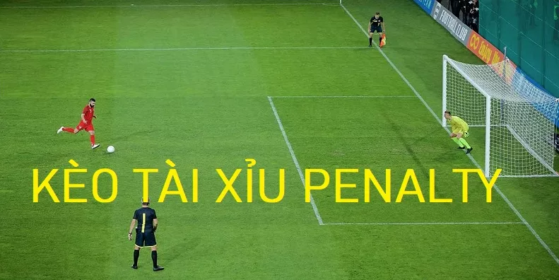 Cách chơi kèo tài xỉu Penalty hiệu quả